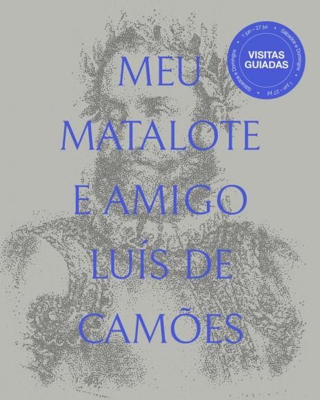 &ldquo;Meu matalote e amigo Lu&iacute;s de Cam&otilde;es&rdquo; com visitas guiadas